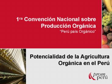 1ra Convencin Nacional sobre Produccin Orgnica Per pas Orgnico