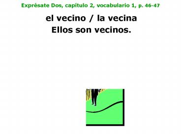 Exprsate Dos, captulo 2, vocabulario 1, p' 4647