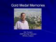 Gold Medal Memories PowerPoint PPT Presentation
