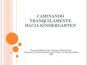 CAMINANDO TRANQUILAMENTE HACIA KINDERGARTEN