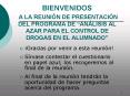 BIENVENIDOS A LA REUNIN DE PRESENTACIN DEL PROGRAMA DE ANLISIS AL AZAR PARA EL CONTROL DE DROGAS EN PowerPoint PPT Presentation