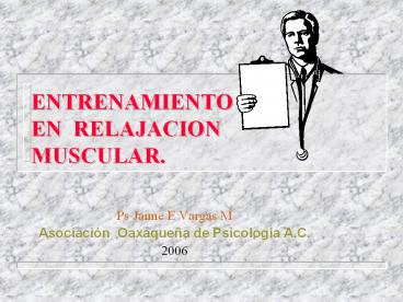 ENTRENAMIENTO        EN RELAJACION MUSCULAR.