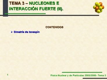 TEMA 3 NUCLEONES E INTERACCIN FUERTE II'
