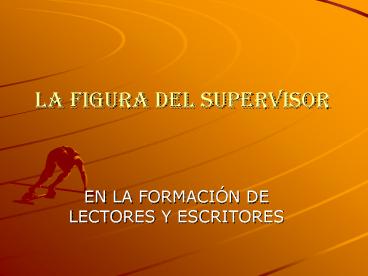 LA FIGURA DEL SUPERVISOR