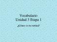 Vocabulario Unidad 5 Etapa 1 PowerPoint PPT Presentation
