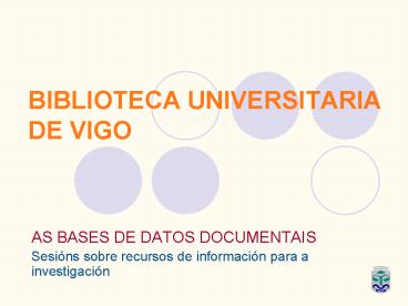 BIBLIOTECA UNIVERSITARIA DE VIGO