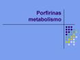 Porfirinas metabolismo PowerPoint PPT Presentation