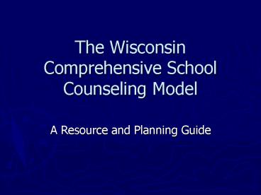 The Wisconsin Comprehensive School Counseling Model