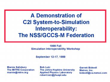 A Demonstration of C2I SystemtoSimulation Interoperability: The NSSGCCSM Federation