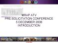 MRAP ATV PRESOLICITATION CONFERENCE 5 DECEMBER 2008 INTRODUCTION PowerPoint PPT Presentation