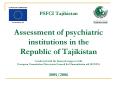 PSFCI Tajikistan    Assessment of psychiatric institutions in the Republic of Tajikistan  Conducted with the financial support of the European Commission Directorate General for Humanitarian aid (ECHO)  2005/2006 PowerPoint PPT Presentation
