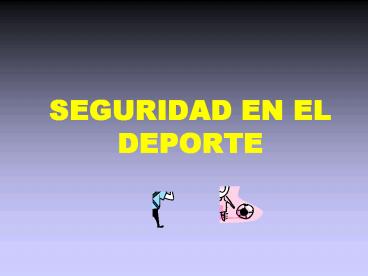 SEGURIDAD EN EL DEPORTE