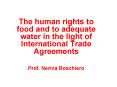The human rights to food and to adequate water in the light of International Trade Agreements PowerPoint PPT Presentation