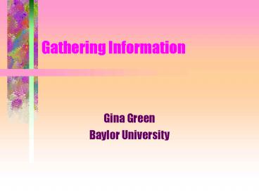 Gathering Information