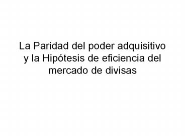 La%20Paridad%20del%20poder%20adquisitivo%20y%20la%20Hip