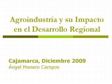 Agroindustria y su Impacto en el Desarrollo Regional