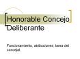 Honorable Concejo   Deliberante  Funcionamiento, atribuciones, tarea del concejal. PowerPoint PPT Presentation