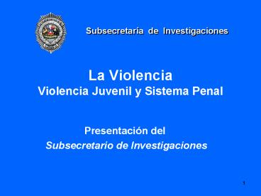 La Violencia Violencia Juvenil y Sistema Penal