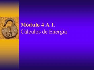 Mdulo 4 A 1: Clculos de Energa
