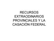 RECURSOS EXTRAODINARIOS PROVINCIALES Y LA CASACI