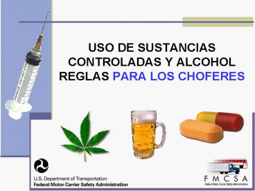 USO DE SUSTANCIAS CONTROLADAS Y ALCOHOL REGLAS PARA LOS CHOFERES