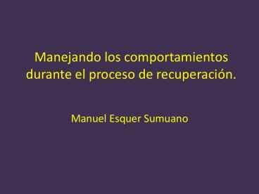 Manejando los comportamientos durante el proceso de recuperacin'
