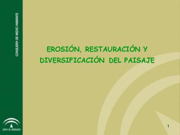 EROSIN, RESTAURACIN Y DIVERSIFICACIN DEL PAISAJE