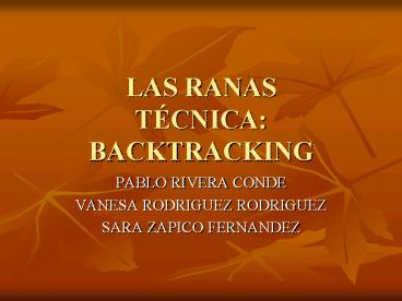 LAS RANAS TCNICA: BACKTRACKING