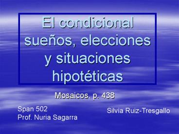 El condicional sueos, elecciones y situaciones hipotticas