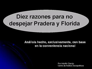 Diez razones para no despejar Pradera y Florida