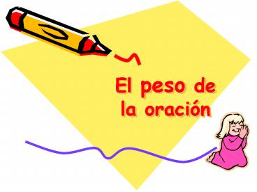El peso de la oracin