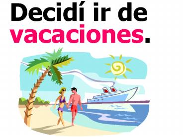 Decid ir de vacaciones'