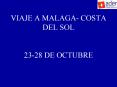 VIAJE A MALAGA COSTA DEL SOL 2328 DE OCTUBRE PowerPoint PPT Presentation