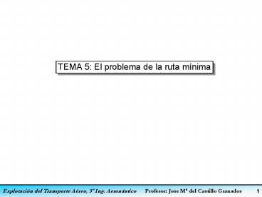 TEMA 5: El problema de la ruta mnima