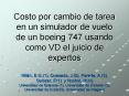 Costo por cambio de tarea en un simulador de vuelo de un boeing 747 usando como VD el juicio de expertos Mil PowerPoint PPT Presentation