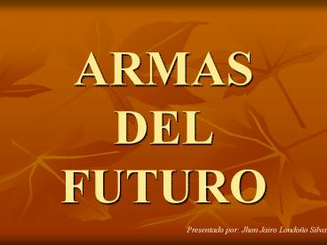 ARMAS DEL FUTURO