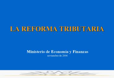 LA REFORMA TRIBUTARIA