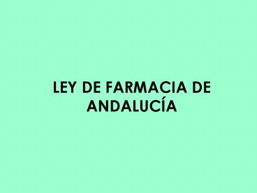 LEY DE FARMACIA DE ANDALUCA