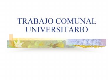 TRABAJO COMUNAL UNIVERSITARIO