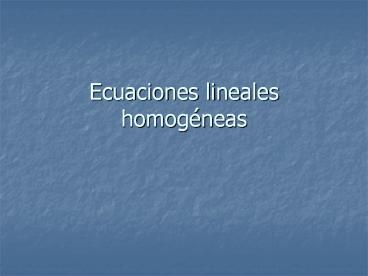 Ecuaciones lineales homog