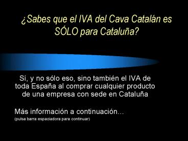 Sabes que el IVA del Cava Cataln es SLO para Catalua