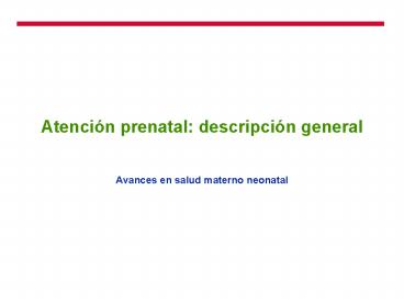 Atencin prenatal: descripcin general