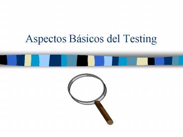 Aspectos Bsicos del Testing
