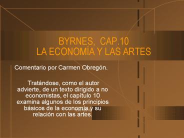 BYRNES, CAP'10 LA ECONOMA Y LAS ARTES