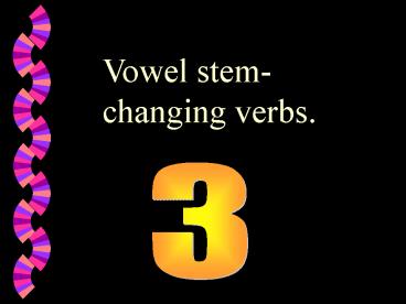 Vowel stemchanging verbs'