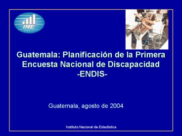 Guatemala: Planificacin de la Primera Encuesta Nacional de Discapacidad ENDIS