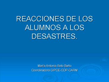 REACCIONES DE LOS ALUMNOS A LOS DESASTRES'