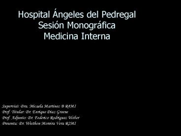 Hospital ngeles del Pedregal Sesin Monogrfica Medicina Interna
