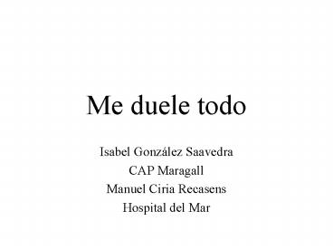 Me duele todo