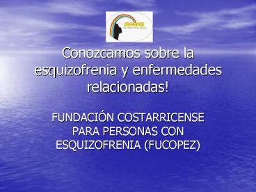 Conozcamos sobre la esquizofrenia y enfermedades relacionadas